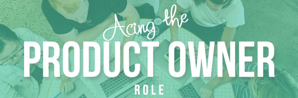 acing the product owner role